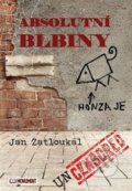 Kniha: Absolutní blbiny (Jan Zatloukal). Monument, 2018 Kniha: Absolutní blbiny (Jan Zatloukal). Monument, 2018