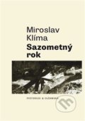 Kniha: Sazometný rok (Miroslav Klíma). Pistorius & Olšanská, 2018 Kniha: Sazometný rok (Miroslav Klíma). Pistorius & Olšanská, 2018