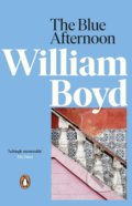 Kniha: The Blue Afternoon (William Boyd). Penguin Books, 2010 Kniha: The Blue Afternoon (William Boyd). Penguin Books, 2010
