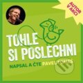 Tohle si poslechni (Pavel Tomeš). OTOČ, 2016 Tohle si poslechni (Pavel Tomeš). OTOČ, 2016