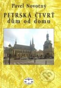 Kniha: Petrská čtvrť dům od domu (Pavel Novotný). Libri, 2008 Kniha: Petrská čtvrť dům od domu (Pavel Novotný). Libri, 2008