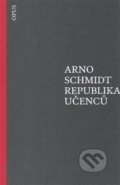 Kniha: Republika učenců (Arno Schmidt). Opus, 2018 Kniha: Republika učenců (Arno Schmidt). Opus, 2018