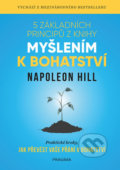 Kniha: 5 základních principů z knihy Myšlením k bohatství (Napoleon Hill). Pragma, 2019 Kniha: 5 základních principů z knihy Myšlením k bohatství (Napoleon Hill). Pragma, 2019