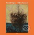 Kniha: Útěk chaosem (Tomáš Hájek). Tilda, 2017 Kniha: Útěk chaosem (Tomáš Hájek). Tilda, 2017