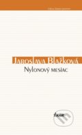 Kniha: Nylonový mesiac (Jaroslava Blažková), 2019 Kniha: Nylonový mesiac (Jaroslava Blažková), 2019
