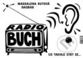 Kniha: Radio BUCH (Magdalena Rutová). Baobab, 2018 Kniha: Radio BUCH (Magdalena Rutová). Baobab, 2018
