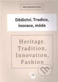 Kniha: Dědictví / Heritage (Alice Klouzková). UMPRUM, 2016 Kniha: Dědictví / Heritage (Alice Klouzková). UMPRUM, 2016