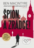 Kniha: Špion. A zrádce! (Ben Macintyre). Leda, 2019 Kniha: Špion. A zrádce! (Ben Macintyre). Leda, 2019