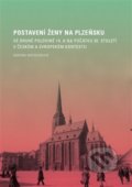 Kniha: Postavení ženy na Plzeňsku (Martina Kratochvílová). Západočeská univerzita v Plzni, 2018 Kniha: Postavení ženy na Plzeňsku (Martina Kratochvílová). Západočeská univerzita v Plzni, 2018