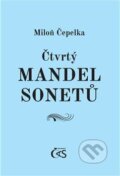 Kniha: Čtvrtý mandel sonetů (Miloň Čepelka). Čas, 2018 Kniha: Čtvrtý mandel sonetů (Miloň Čepelka). Čas, 2018