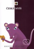 Kniha: Česká myšš (Kristýna Šťastná). Šťastný Jan, 2017 Kniha: Česká myšš (Kristýna Šťastná). Šťastný Jan, 2017
