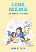 Kniha: Líná máma (Anna Bykova). Esence, 2019 Kniha: Líná máma (Anna Bykova). Esence, 2019