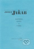 Kniha: Amerika u nás a v nás (Josef Jařab). Nadace Dagmar a Václava Havlových Vize 97 Praha, 2018 Kniha: Amerika u nás a v nás (Josef Jařab). Nadace Dagmar a Václava Havlových Vize 97 Praha, 2018