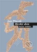 Kniha: Hezký den (Jan Placák). Pavel Mervart, 2014 Kniha: Hezký den (Jan Placák). Pavel Mervart, 2014
