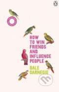 Kniha: How to Win Friends and Influence People (Dale Carnegie). Vermilion, 2019 Kniha: How to Win Friends and Influence People (Dale Carnegie). Vermilion, 2019