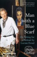 Kniha: Man with a Blue Scarf (Martin Gayford). Thames & Hudson, 2019 Kniha: Man with a Blue Scarf (Martin Gayford). Thames & Hudson, 2019