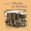 Kniha: Odvahy se dostává (Jan Grabec). Malvern, 2017 Kniha: Odvahy se dostává (Jan Grabec). Malvern, 2017