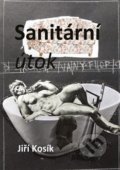 Kniha: Sanitární útok (Jiří Kosík). Šimon Ryšavý, 2018 Kniha: Sanitární útok (Jiří Kosík). Šimon Ryšavý, 2018