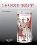 Kniha: S hrdostí nošený (Šárka Rámišová). Národní muzeum, 2018 Kniha: S hrdostí nošený (Šárka Rámišová). Národní muzeum, 2018