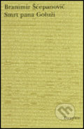 Kniha: Smrt pana Goluži (Branimir Šćepanović). Dauphin, 2003 Kniha: Smrt pana Goluži (Branimir Šćepanović). Dauphin, 2003