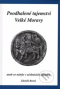 Kniha: Poodhalené tajemství Velké Moravy (Zdeněk Beneš). AGGAS, 2017 Kniha: Poodhalené tajemství Velké Moravy (Zdeněk Beneš). AGGAS, 2017