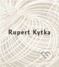 Kniha: Rupert Kytka (Lukáš Bártl). Arbor vitae, 2011 Kniha: Rupert Kytka (Lukáš Bártl). Arbor vitae, 2011