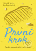 Kniha: První krok (Jan Rudzinskyj a Zdeněk Weber). True Self, 2017 Kniha: První krok (Jan Rudzinskyj a Zdeněk Weber). True Self, 2017
