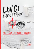 Kniha: Lovci šarlatánov: Príručka zdravého rozumu (Roland Oravský), 2019 Kniha: Lovci šarlatánov: Príručka zdravého rozumu (Roland Oravský), 2019
