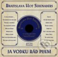 Hudební CD: Bratislava Hot Serenaders: Ja Vodku Rad Pijem (Hudobné albumy). Hudobné albumy, 2018 Hudební CD: Bratislava Hot Serenaders: Ja Vodku Rad Pijem (Hudobné albumy). Hudobné albumy, 2018