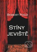 Kniha: Stíny jeviště (Robert Poch). Robert Poch, 2018 Kniha: Stíny jeviště (Robert Poch). Robert Poch, 2018
