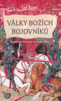 Kniha: Války božích bojovníků (Jan Bauer). Brána, 2019 Kniha: Války božích bojovníků (Jan Bauer). Brána, 2019