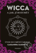 Kniha: WICCA a jak jí rozumět (Cassandra Easonová). Pragma, 2019 Kniha: WICCA a jak jí rozumět (Cassandra Easonová). Pragma, 2019