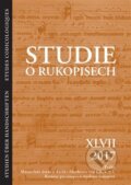 Kniha: Studie o rukopisech 47 (Masarykův ústav AV ČR). Masarykův ústav AV ČR, 2017 Kniha: Studie o rukopisech 47 (Masarykův ústav AV ČR). Masarykův ústav AV ČR, 2017