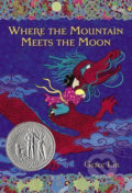 Kniha: Where the Mountain Meets the Moon (Grace Lin) Kniha: Where the Mountain Meets the Moon (Grace Lin)