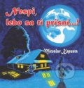 Kniha: Nespi, lebo sa ti prisní...! (Miroslav Kapusta). Vydavateľstvo P + M, 2019 Kniha: Nespi, lebo sa ti prisní...! (Miroslav Kapusta). Vydavateľstvo P + M, 2019