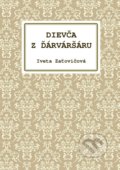 Kniha: Dievča z Ďárváršáru (Iveta Zaťovičová). Vydavateľstvo Spolku slovenských spisovateľov, 2019 Kniha: Dievča z Ďárváršáru (Iveta Zaťovičová). Vydavateľstvo Spolku slovenských spisovateľov, 2019