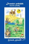 Kniha: Dvanáct pohádek (Zdeněk Klásek). Klasik 51, 2017 Kniha: Dvanáct pohádek (Zdeněk Klásek). Klasik 51, 2017