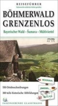 Kniha: Böhmerwald grenzenlos (Tomáš Bernhardt). Starý most, 2017 Kniha: Böhmerwald grenzenlos (Tomáš Bernhardt). Starý most, 2017
