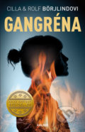 Kniha: Gangréna (Cilla Börjlind a Rolf Börjlind). Kalibr, 2019 Kniha: Gangréna (Cilla Börjlind a Rolf Börjlind). Kalibr, 2019