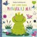 Kniha: Nie som žaba, pobozkaj ma! (Nastja Holtfreter), 2019 Kniha: Nie som žaba, pobozkaj ma! (Nastja Holtfreter), 2019
