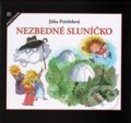 Kniha: Nezbedné sluníčko (Jitka Petrželová). Aventinum, 2016 Kniha: Nezbedné sluníčko (Jitka Petrželová). Aventinum, 2016