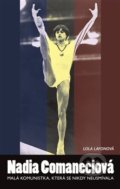 Kniha: Nadia Comaneciová (Lola Lafonová), 2019 Kniha: Nadia Comaneciová (Lola Lafonová), 2019