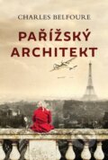 Kniha: Pařížský architekt (Charles Belfoure). BETA - Dobrovský, 2019 Kniha: Pařížský architekt (Charles Belfoure). BETA - Dobrovský, 2019