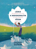 Kniha: Láska k nedokonalým věcem (Haemin Sunim), 2019 Kniha: Láska k nedokonalým věcem (Haemin Sunim), 2019