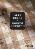 Kniha: Koření chudých (Aleš Rezek). Práh, 2019 Kniha: Koření chudých (Aleš Rezek). Práh, 2019