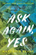 Kniha: Ask Again, Yes (Mary Beth Keane). Penguin Books, 2019 Kniha: Ask Again, Yes (Mary Beth Keane). Penguin Books, 2019