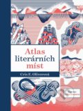 Kniha: Atlas literárních míst (Chris F. Oliver). XYZ, 2019 Kniha: Atlas literárních míst (Chris F. Oliver). XYZ, 2019