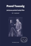 Kniha: Jak jsem potkal český film (Pavel Taussig). Kniha Zlín, 2019 Kniha: Jak jsem potkal český film (Pavel Taussig). Kniha Zlín, 2019