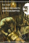 Kniha: JFK 40 – Konec projektu Gotteskämpfer (Petr Totek). Triton, 2019 Kniha: JFK 40 – Konec projektu Gotteskämpfer (Petr Totek). Triton, 2019