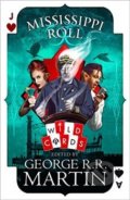 Kniha: Mississippi Roll (Wild Cards) (George R.R. Martin). HarperCollins, 2018 Kniha: Mississippi Roll (Wild Cards) (George R.R. Martin). HarperCollins, 2018